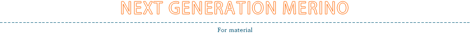 NEXT GENERATION MERINO - For materual